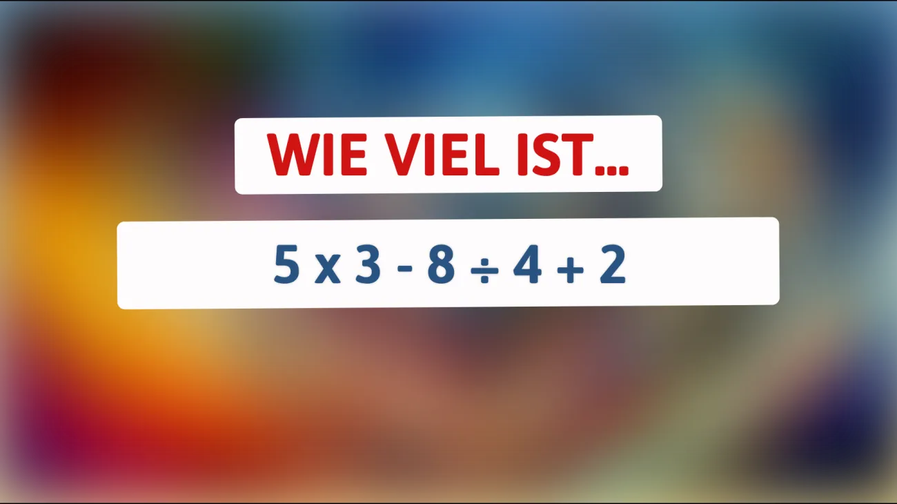 Nur 1% aller Menschen kann dieses mathematische Rätsel lösen! Bist du schlau genug?"